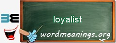 WordMeaning blackboard for loyalist